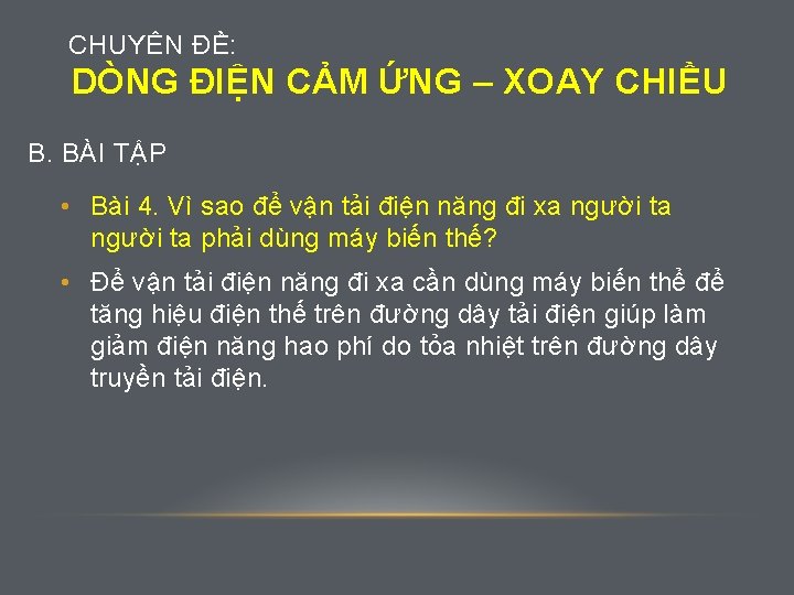 CHUYÊN ĐỀ: DÒNG ĐIỆN CẢM ỨNG – XOAY CHIỀU B. BÀI TẬP • Bài