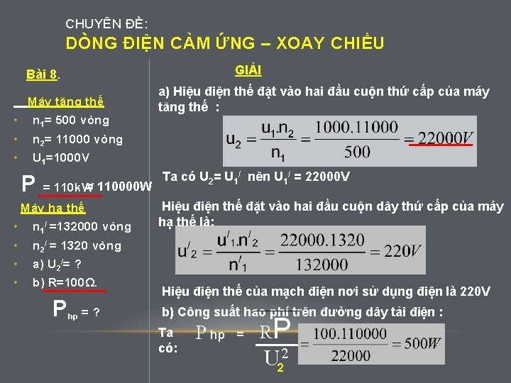 CHUYÊN ĐỀ: DÒNG ĐIỆN CẢM ỨNG – XOAY CHIỀU GIẢI Bài 8. Máy tăng