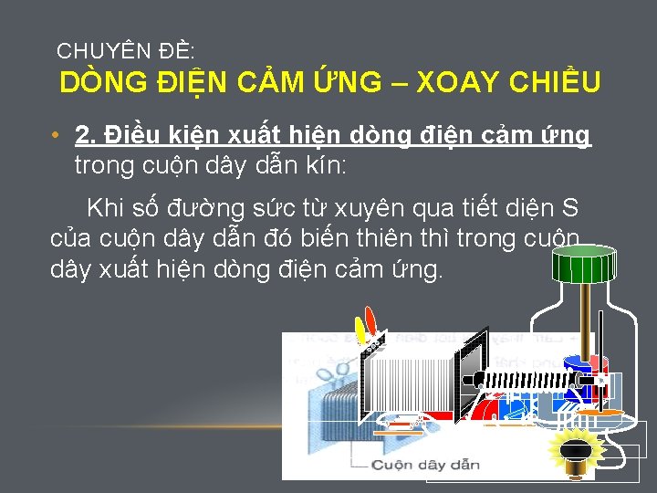 CHUYÊN ĐỀ: DÒNG ĐIỆN CẢM ỨNG – XOAY CHIỀU • 2. Điều kiện xuất