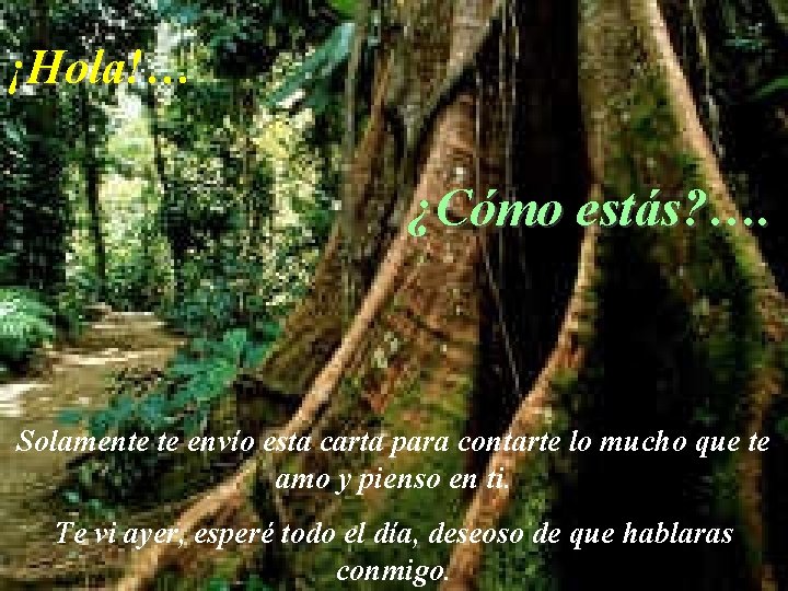 ¡Hola!… Hola ¿Cómo estás? …. Solamente te envío esta carta para contarte lo mucho ¡Hola!… Hola ¿Cómo estás? …. Solamente te envío esta carta para contarte lo mucho