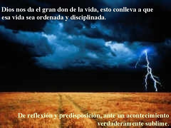 Dios nos da el gran don de la vida, esto conlleva a que esa Dios nos da el gran don de la vida, esto conlleva a que esa