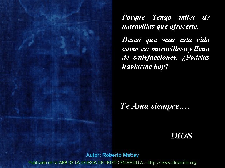 Porque Tengo miles de maravillas que ofrecerte. Deseo que veas esta vida como es: Porque Tengo miles de maravillas que ofrecerte. Deseo que veas esta vida como es: