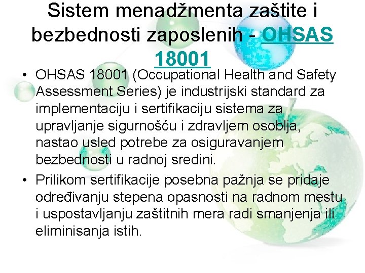 Sistem menadžmenta zaštite i bezbednosti zaposlenih - OHSAS 18001 • OHSAS 18001 (Occupational Health