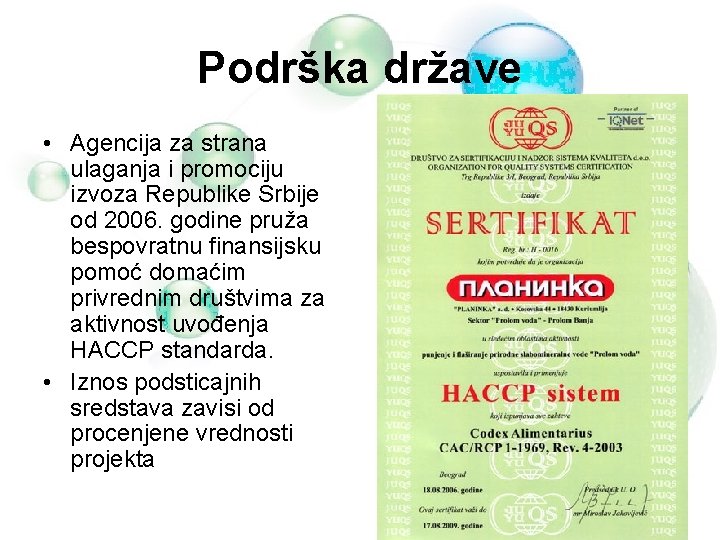 Podrška države • Agencija za strana ulaganja i promociju izvoza Republike Srbije od 2006.