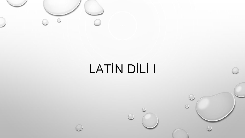 LATİN DİLİ I 