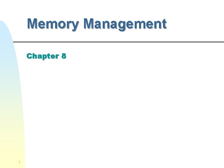 Memory Management Chapter 8 1 