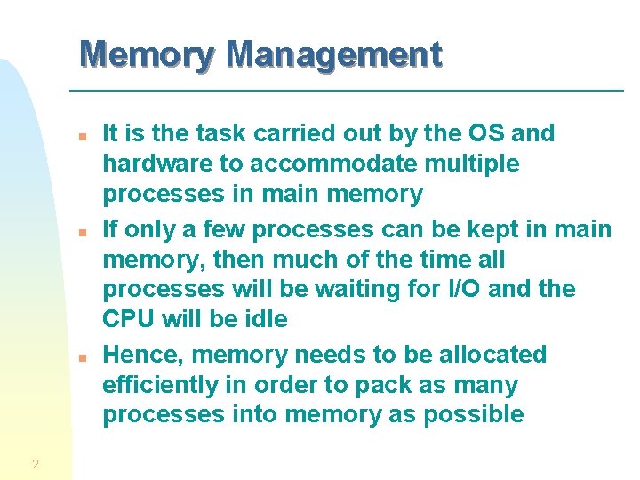 Memory Management n n n 2 It is the task carried out by the