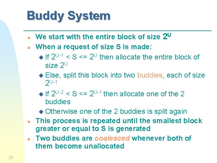 Buddy System n n We start with the entire block of size 2 U