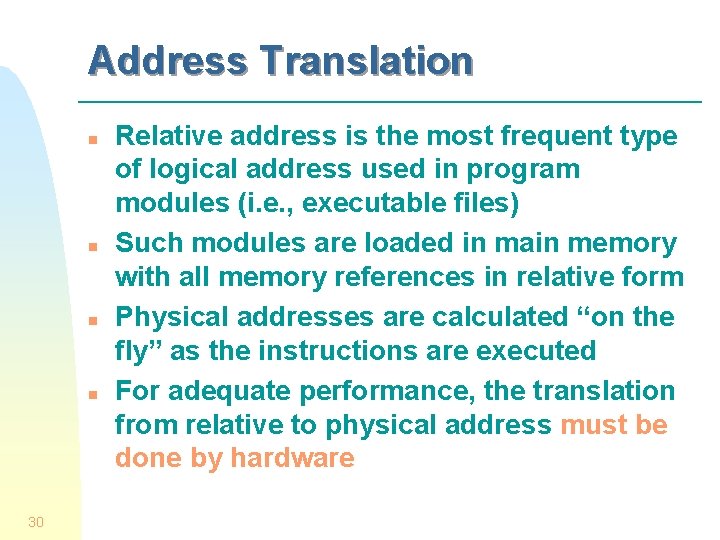 Address Translation n n 30 Relative address is the most frequent type of logical