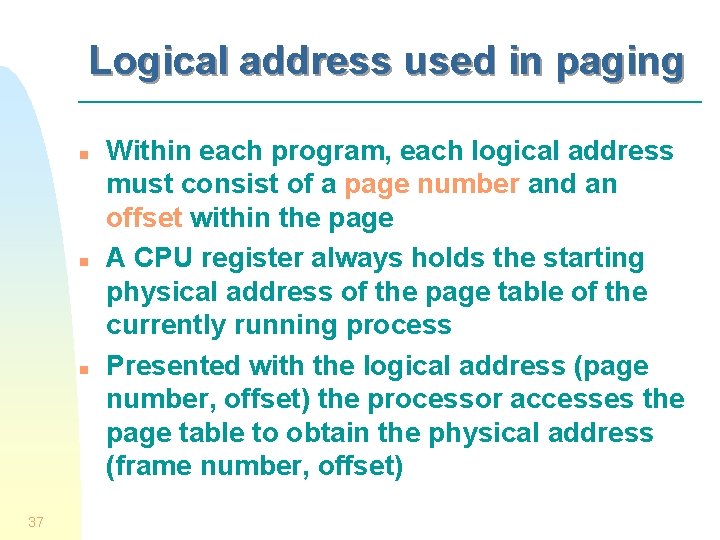 Logical address used in paging n n n 37 Within each program, each logical