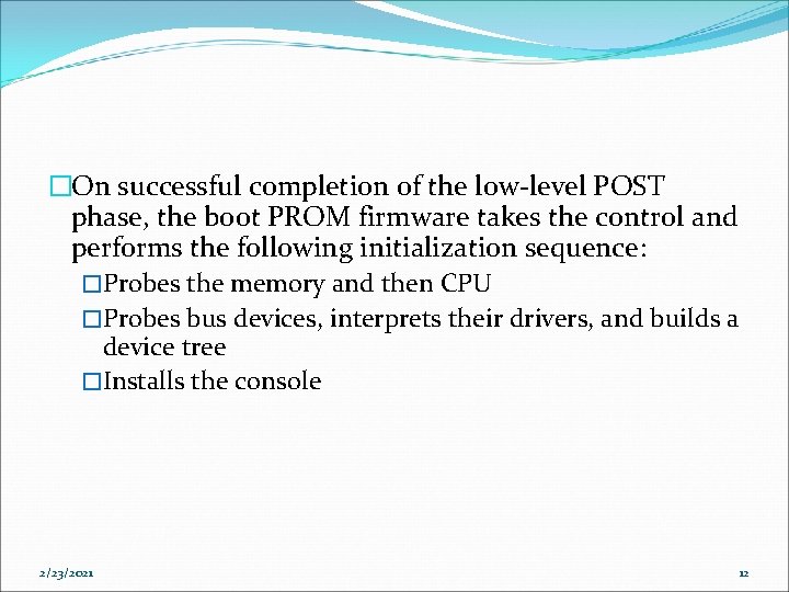 �On successful completion of the low-level POST phase, the boot PROM firmware takes the