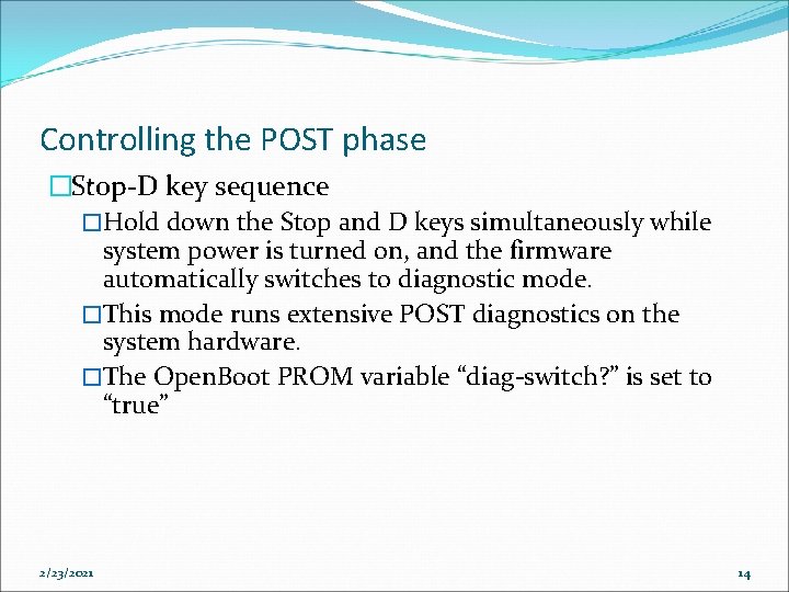 Controlling the POST phase �Stop-D key sequence �Hold down the Stop and D keys