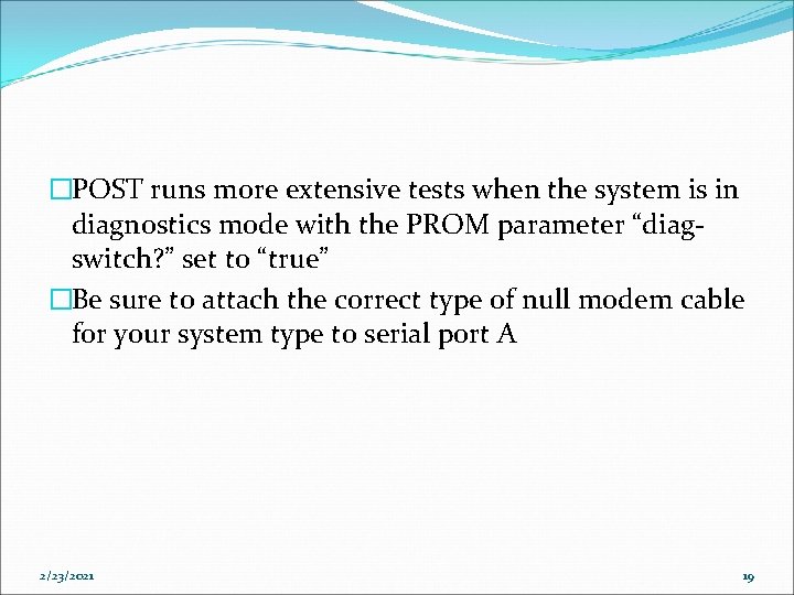 �POST runs more extensive tests when the system is in diagnostics mode with the