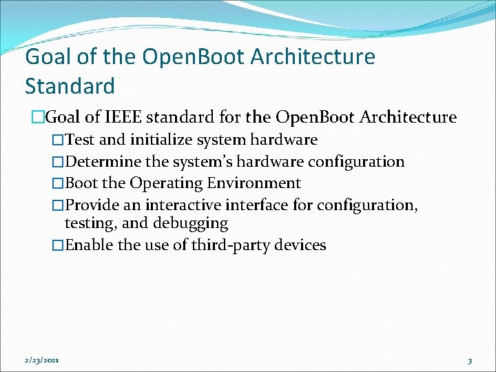Goal of the Open. Boot Architecture Standard �Goal of IEEE standard for the Open.