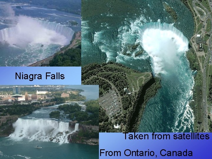 Niagra Falls Taken from satellites From Ontario, Canada 