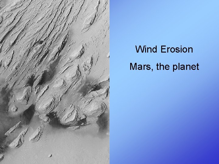 Wind Erosion Mars, the planet 