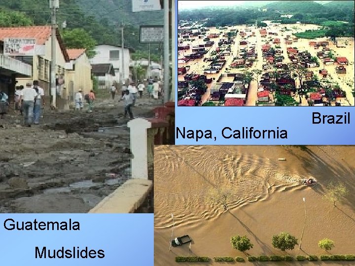 Napa, California Guatemala Mudslides Brazil 