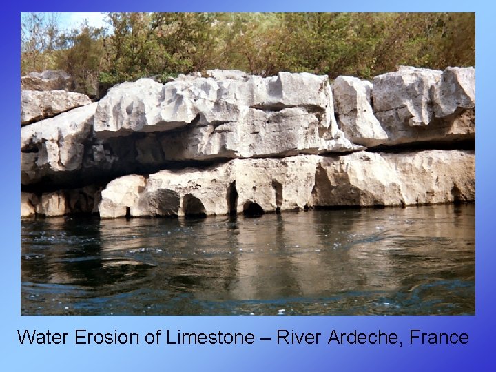 Water Erosion of Limestone – River Ardeche, France 