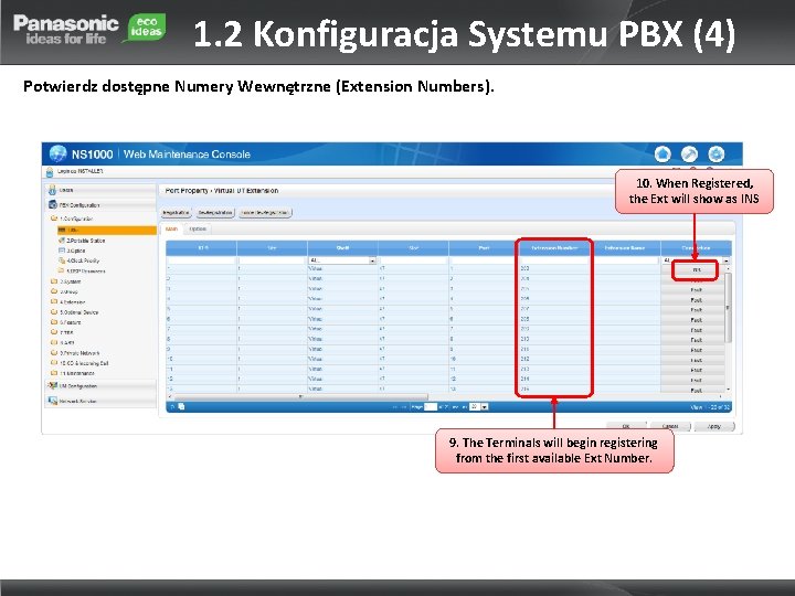 1. 2 Konfiguracja Systemu PBX (4) Potwierdz dostępne Numery Wewnętrzne (Extension Numbers). 10. When