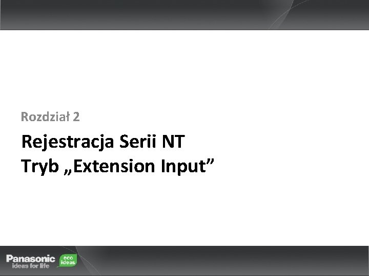 Rozdział 2 Rejestracja Serii NT Tryb „Extension Input” 