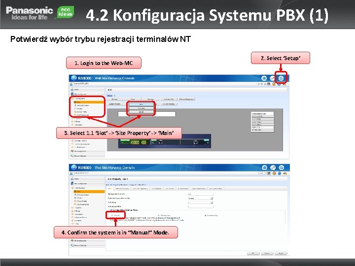 4. 2 Konfiguracja Systemu PBX (1) Potwierdź wybór trybu rejestracji terminalów NT 1. Login