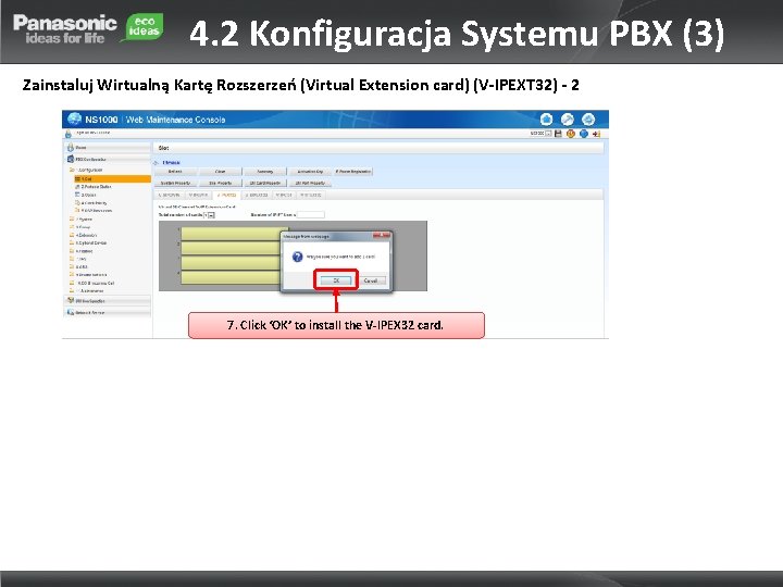 4. 2 Konfiguracja Systemu PBX (3) Zainstaluj Wirtualną Kartę Rozszerzeń (Virtual Extension card) (V-IPEXT