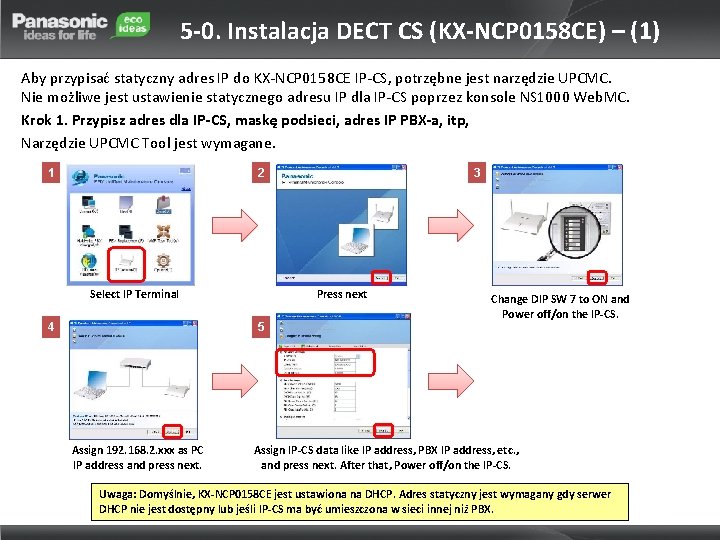 5 -0. Instalacja DECT CS (KX-NCP 0158 CE) – (1) Aby przypisać statyczny adres