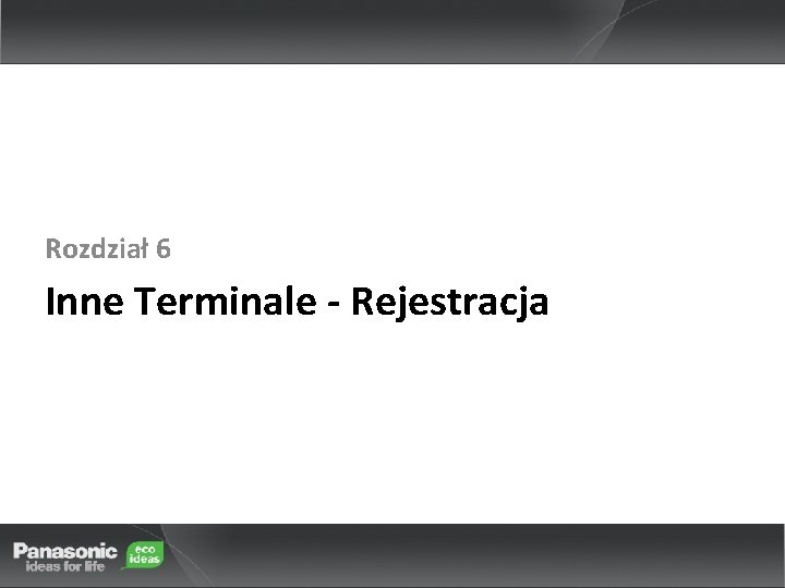 Rozdział 6 Inne Terminale - Rejestracja 