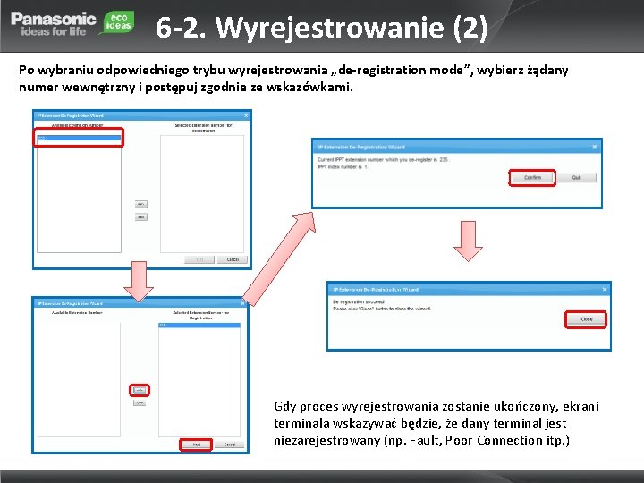 6 -2. Wyrejestrowanie (2) Po wybraniu odpowiedniego trybu wyrejestrowania „de-registration mode”, wybierz żądany numer