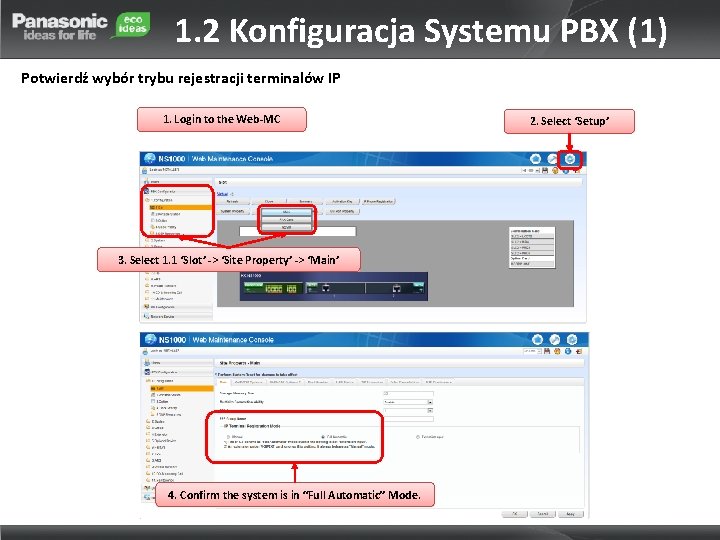 1. 2 Konfiguracja Systemu PBX (1) Potwierdź wybór trybu rejestracji terminalów IP 1. Login