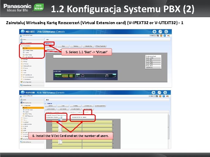 1. 2 Konfiguracja Systemu PBX (2) Zainstaluj Wirtualną Kartę Rozszerzeń (Virtual Extension card) (V-IPEXT