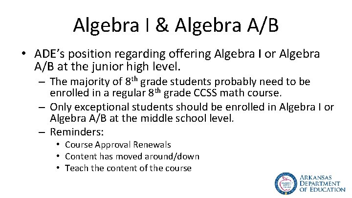 Algebra I & Algebra A/B • ADE’s position regarding offering Algebra I or Algebra