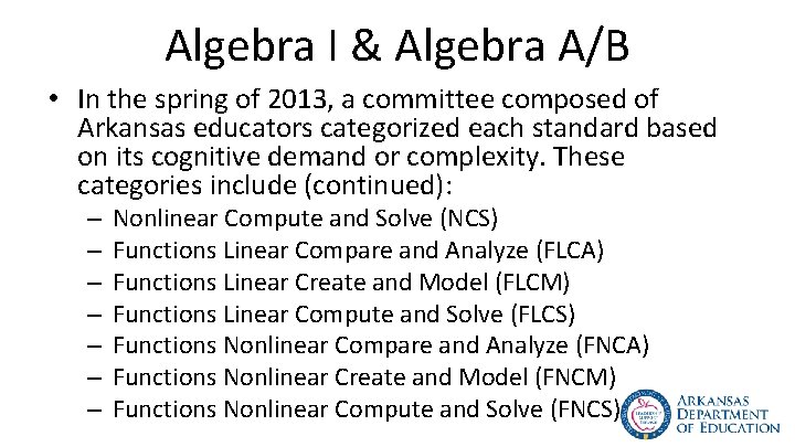 Algebra I & Algebra A/B • In the spring of 2013, a committee composed