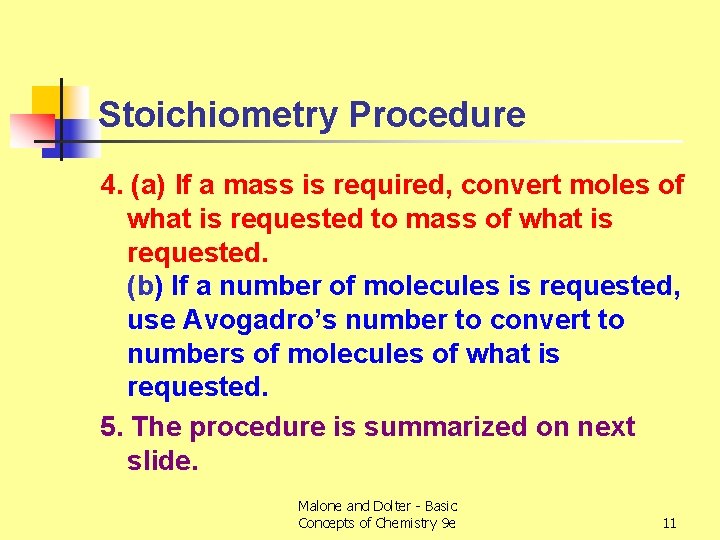Stoichiometry Procedure 4. (a) If a mass is required, convert moles of what is