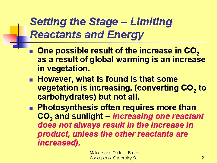 Setting the Stage – Limiting Reactants and Energy n n n One possible result