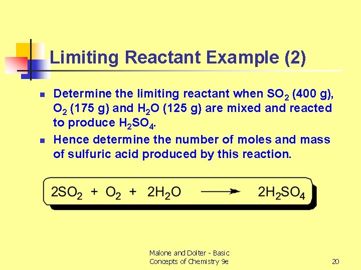 Limiting Reactant Example (2) n n Determine the limiting reactant when SO 2 (400