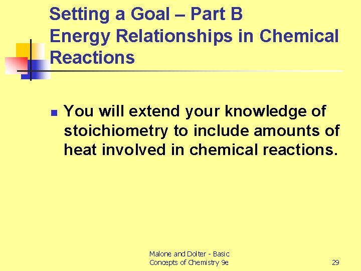 Setting a Goal – Part B Energy Relationships in Chemical Reactions n You will