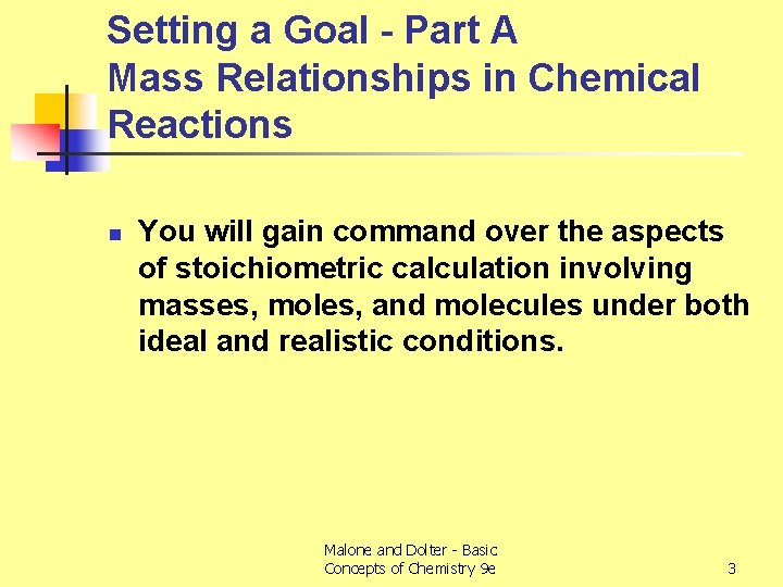 Setting a Goal - Part A Mass Relationships in Chemical Reactions n You will