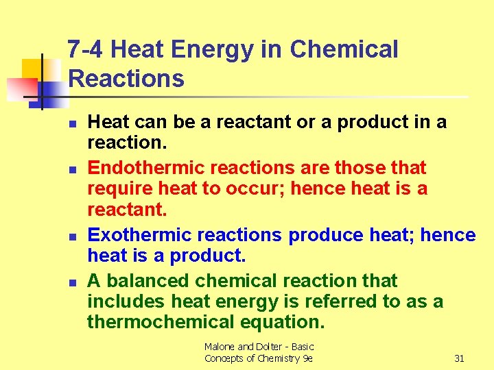 7 -4 Heat Energy in Chemical Reactions n n Heat can be a reactant