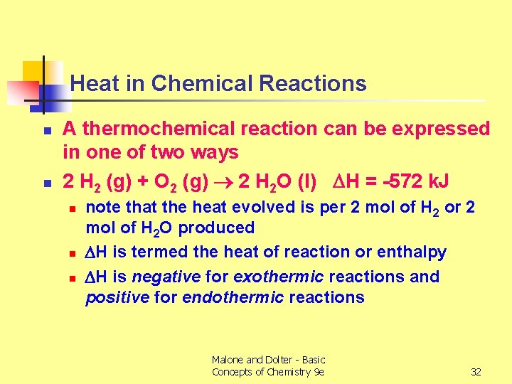 Heat in Chemical Reactions n n A thermochemical reaction can be expressed in one