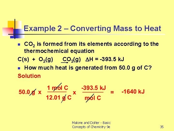 Example 2 – Converting Mass to Heat CO 2 is formed from its elements