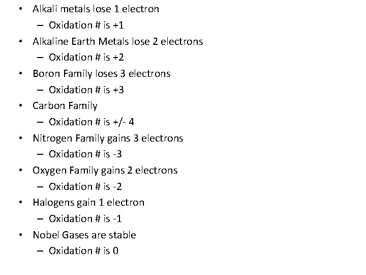  • Alkali metals lose 1 electron – Oxidation # is +1 • Alkaline