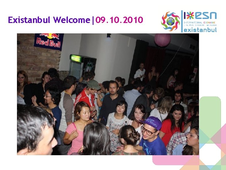 Existanbul Welcome|09. 10. 2010 