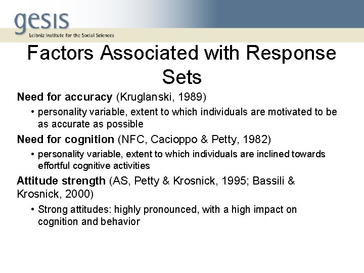 Factors Associated with Response Sets Need for accuracy (Kruglanski, 1989) • personality variable, extent
