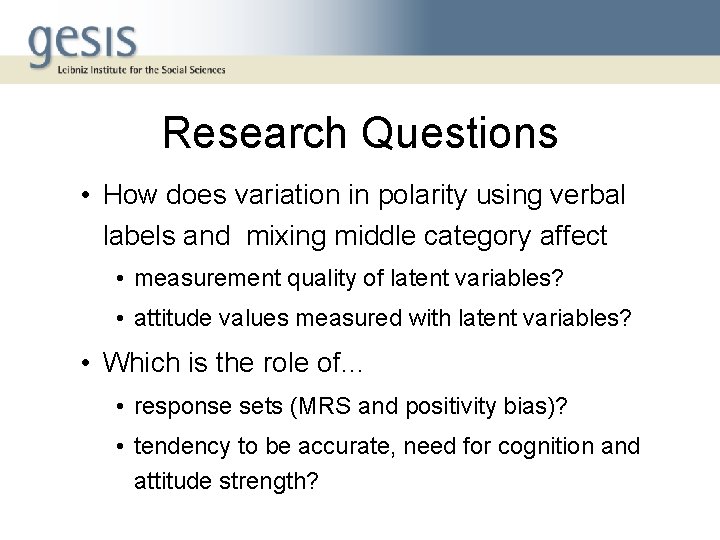 Research Questions • How does variation in polarity using verbal labels and mixing middle