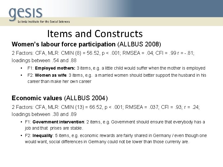 Items and Constructs Women’s labour force participation (ALLBUS 2008) 2 Factors: CFA, MLR: CMIN