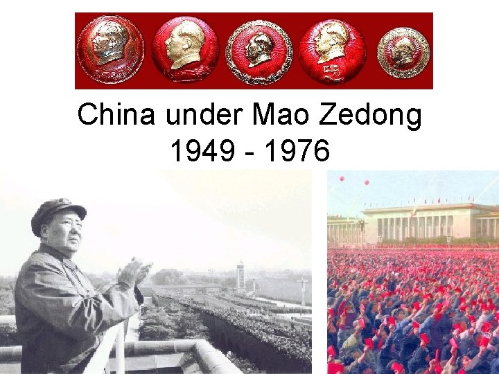 China under Mao Zedong 1949 - 1976 