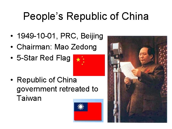 People’s Republic of China • 1949 -10 -01, PRC, Beijing • Chairman: Mao Zedong