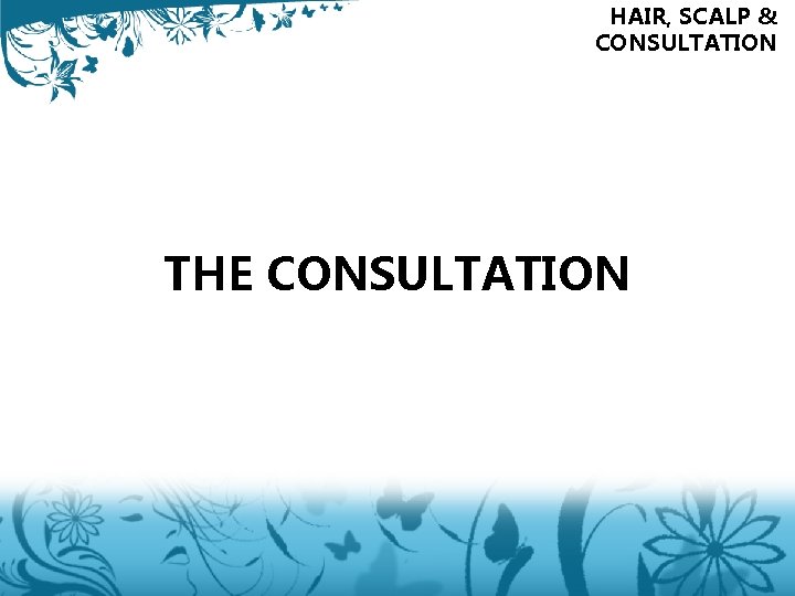 HAIR, SCALP & CONSULTATION THE CONSULTATION 