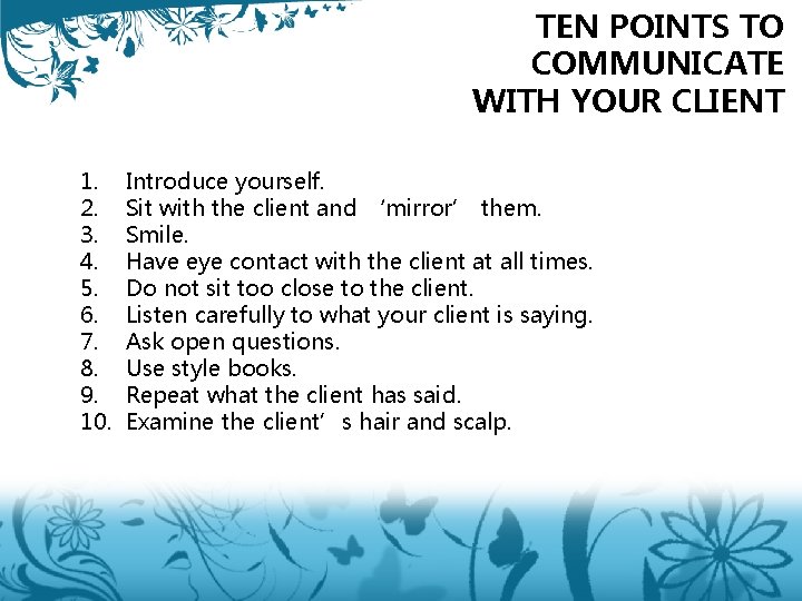 TEN POINTS TO COMMUNICATE WITH YOUR CLIENT 1. 2. 3. 4. 5. 6. 7.